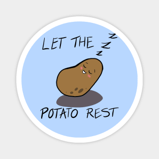 Let the potato rest Magnet